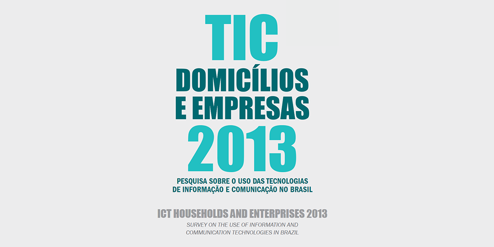 A TIC Domicílios e Empresas 2013 está no ar!