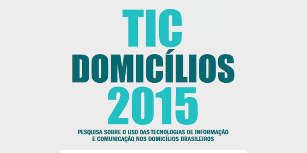 Lançada a Pesquisa TIC Domicílios 2015