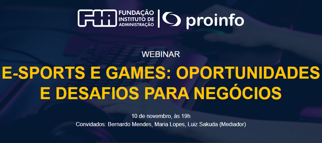 WEBINAR: E-SPORTS E GAMES: Oportunidades e desafios para negócios