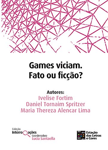 Games viciam. Fato ou ficção? 